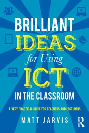 Brilliant Ideas for Using ICT in the Classroom