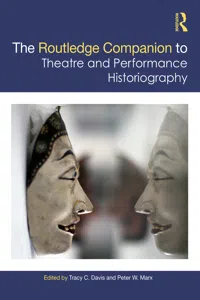 The Routledge Companion to Theatre and Performance Historiography_cover