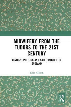 Midwifery from the Tudors to the 21st Century