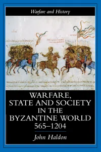 Warfare, State And Society In The Byzantine World 565-1204_cover