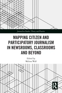 Mapping Citizen and Participatory Journalism in Newsrooms, Classrooms and Beyond_cover