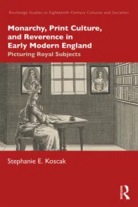 Monarchy, Print Culture, and Reverence in Early Modern England_cover