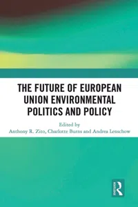The Future of European Union Environmental Politics and Policy_cover