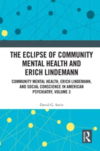 The Eclipse of Community Mental Health and Erich Lindemann_cover