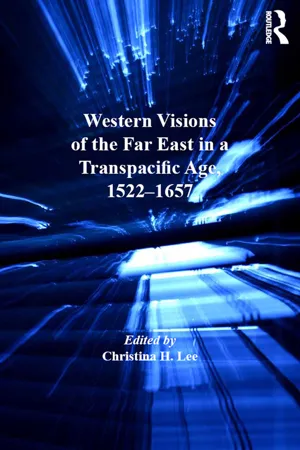 Western Visions of the Far East in a Transpacific Age, 1522-1657