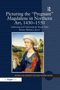 Picturing the 'Pregnant' Magdalene in Northern Art, 1430-1550_cover