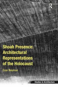 Shoah Presence: Architectural Representations of the Holocaust_cover