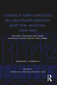 Contact and Conflict in Frankish Greece and the Aegean, 1204-1453_cover