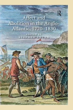 Affect and Abolition in the Anglo-Atlantic, 1770–1830