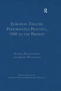 European Theatre Performance Practice, 1900 to the Present_cover