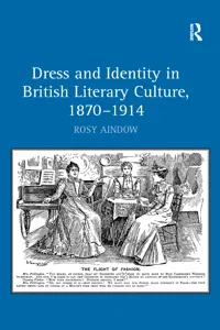 Dress and Identity in British Literary Culture, 1870-1914_cover