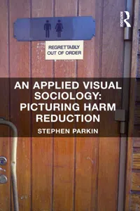 An Applied Visual Sociology: Picturing Harm Reduction_cover