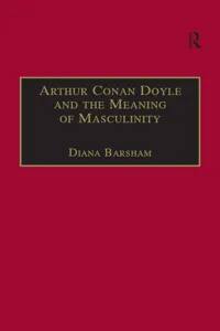 Arthur Conan Doyle and the Meaning of Masculinity_cover