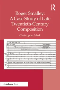 Roger Smalley: A Case Study of Late Twentieth-Century Composition_cover