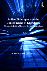 Indian Philosophy and the Consequences of Knowledge_cover