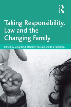 Taking Responsibility, Law and the Changing Family