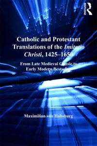 Catholic and Protestant Translations of the Imitatio Christi, 1425–1650_cover