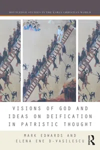 Visions of God and Ideas on Deification in Patristic Thought_cover