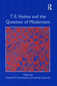 T.E. Hulme and the Question of Modernism_cover