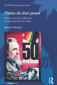 Fiesta de diez pesos: Music and Gay Identity in Special Period Cuba_cover