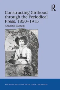 Constructing Girlhood through the Periodical Press, 1850-1915_cover