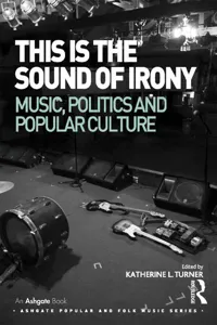 This is the Sound of Irony: Music, Politics and Popular Culture_cover