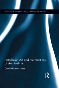 Installation Art and the Practices of Archivalism_cover