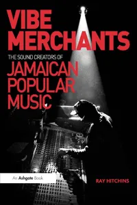 Vibe Merchants: The Sound Creators of Jamaican Popular Music_cover