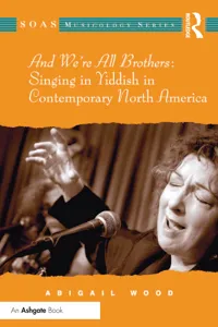 And We're All Brothers: Singing in Yiddish in Contemporary North America_cover