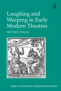 Laughing and Weeping in Early Modern Theatres_cover