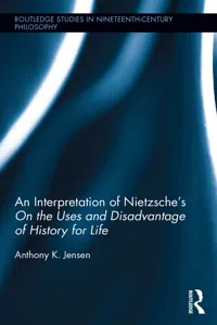 An Interpretation of Nietzsche's On the Uses and Disadvantage of History for Life_cover