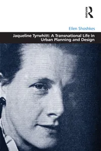 Jaqueline Tyrwhitt: A Transnational Life in Urban Planning and Design_cover