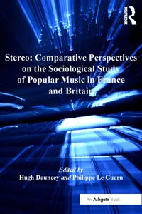 Stereo: Comparative Perspectives on the Sociological Study of Popular Music in France and Britain_cover