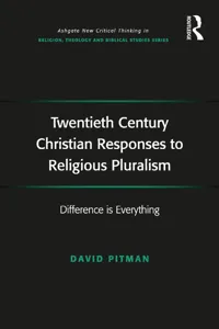 Twentieth Century Christian Responses to Religious Pluralism_cover