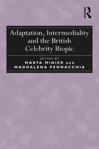 Adaptation, Intermediality and the British Celebrity Biopic_cover