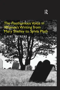 The Posthumous Voice in Women's Writing from Mary Shelley to Sylvia Plath_cover