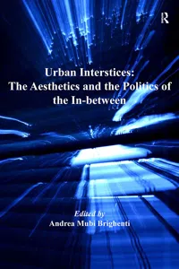 Urban Interstices: The Aesthetics and the Politics of the In-between_cover