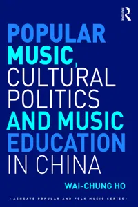 Popular Music, Cultural Politics and Music Education in China_cover