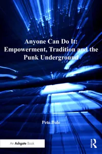 Anyone Can Do It: Empowerment, Tradition and the Punk Underground_cover