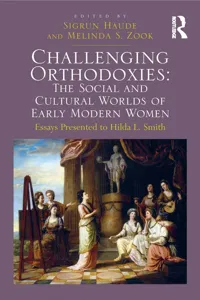 Challenging Orthodoxies: The Social and Cultural Worlds of Early Modern Women_cover