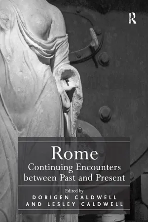 Rome: Continuing Encounters between Past and Present