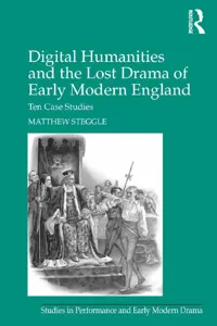 Digital Humanities and the Lost Drama of Early Modern England_cover
