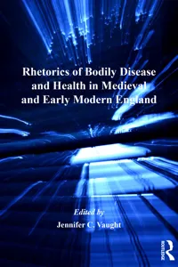 Rhetorics of Bodily Disease and Health in Medieval and Early Modern England_cover
