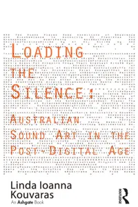 Loading the Silence: Australian Sound Art in the Post-Digital Age_cover