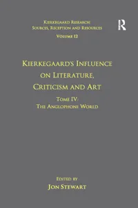 Volume 12, Tome IV: Kierkegaard's Influence on Literature, Criticism and Art_cover