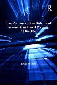 The Romance of the Holy Land in American Travel Writing, 1790–1876_cover