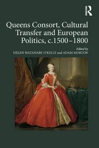 Queens Consort, Cultural Transfer and European Politics, c.1500-1800_cover
