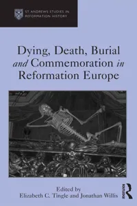 Dying, Death, Burial and Commemoration in Reformation Europe_cover