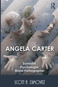 Angela Carter: Surrealist, Psychologist, Moral Pornographer_cover