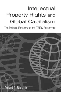 Intellectual Property Rights and Global Capitalism: The Political Economy of the TRIPS Agreement_cover